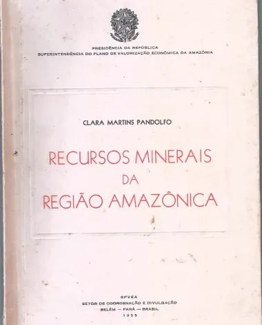 Primeiro estudo de Clara Martins Pandolfo sobre recursos minerais da Região Amazônica, que abriu caminho para sua contratação na agência regional de desenvolvimento.